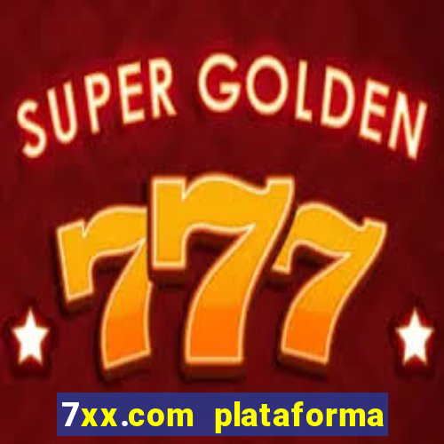 7xx.com plataforma de jogos